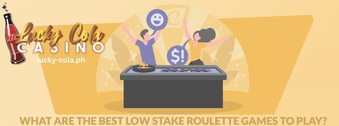 Ano ang Pinakamahusay na Mga Larong Roulette na Mababang Stake na Laruin Lucky Cola