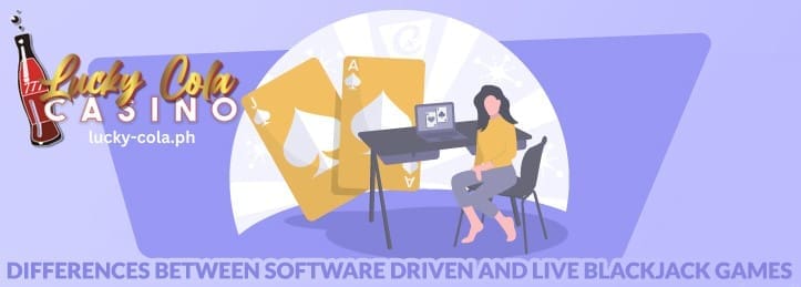 Mga Pagkakaiba sa pagitan ng Software Driven at Live Blackjack Games Lucky Cola