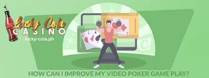 Paano Ko Mapapabuti ang Aking Video Poker Game Play Lucky Cola