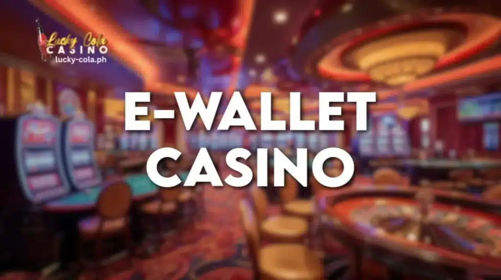 E-wallet Casino: Gabay sa Online Gaming at Digital Wallet 1 E-wallet Casino: Gabay sa Online Gaming at Digital Wallet